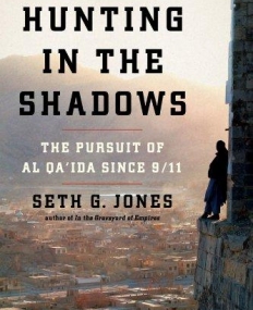 Hunting in the Shadows: The Pursuit of al Qa'ida since 9/11