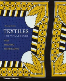 Textiles: The Whole Story