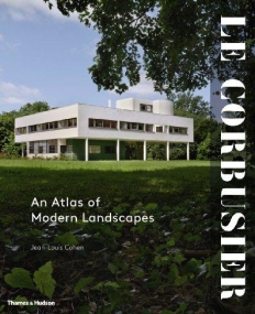 Le Corbusier: An Atlas of Modern Landscapes