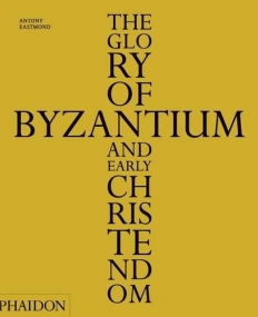 Glory of Byzantium and Early Christendom, The