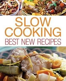 Slow Cooking Best New Recipes