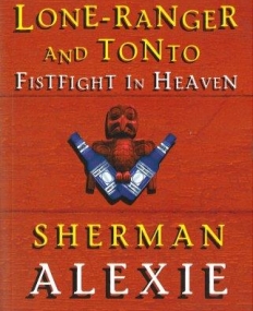 Lone Ranger And Tonto Fistfight In Heaven