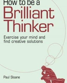 How to be a Brilliant Thinker