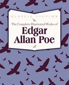 The Complete Illustrated Works of Edgar Allan Poe