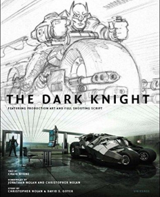 Dark Knight: Featuring Production Art and Full Shooting Script