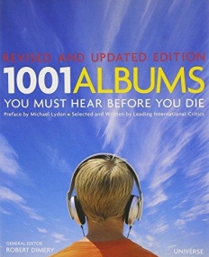 1001 Albums You Must Hear Before You Die: Revised and Updated Edition