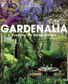 Gardenalia: Creating the Stylish Garden