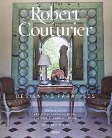 Robert Couturier: Designing Paradises