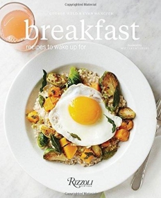 Breakfast: Recipes to Wake Up For