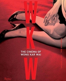 WKW: The Cinema of Wong Kar Wai