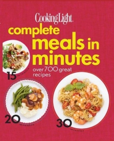 Cooking Light Complete Meals in Minutes