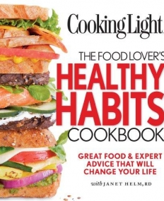 Cooking Light Food Lover's Healthy Habits Cookbook