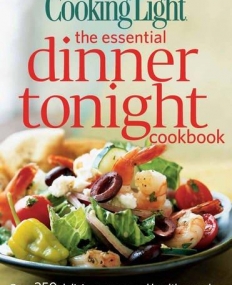 Cooking Light Essential Dinner Tonight Cookbook