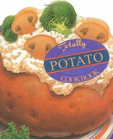 Totally Potato Cookbook (Totally Cookbooks)