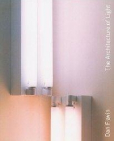 Dan Flavin - The Architecture of Light