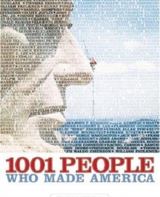 1001 PEOPLE WHO MADE AMERICA