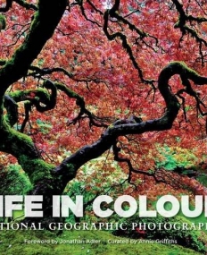 LIFE IN COLOUR: NAT'L GEO PHOTOGRAPHS