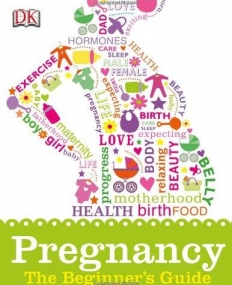 Pregnancy The Beginner's Guide