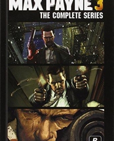 Max Payne 3: The Complete Series