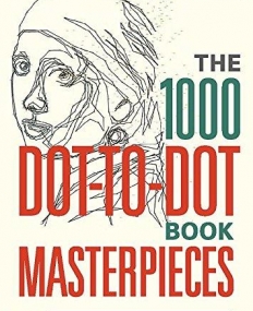 The 1000 Dot-to-Dot Book: Masterpieces