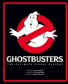 Ghostbusters The Ultimate Visual History