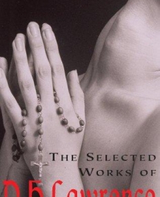 The Selected Works of D H Lawrence