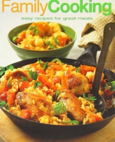 FAMILY COOKING: EASY RECIPES FOR GREAT MEALS