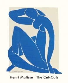 Henri Matisse: The Cut-Outs (PB)