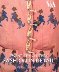 Twentieth Century Fashion in Detail