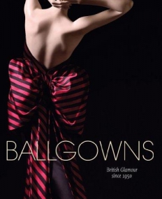 Ballgowns: British Glamour since 19-