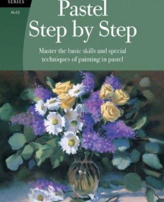 Pastel Step by Step (Artist's Library)