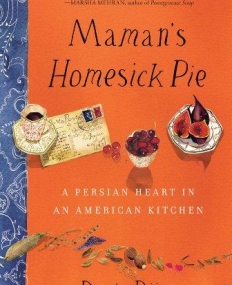 Maman's Homesick Pie: A Persian Heart in an American Kitchen