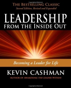 Leadership from the Inside Out: Becoming a Leader for Life