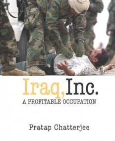 Iraq, Inc.: A Profitable Occupation (Open Media Series)