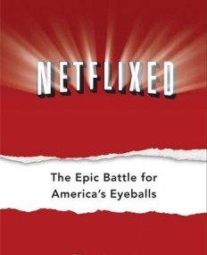 Netflixed: The Epic Battle for America's Eyeballs