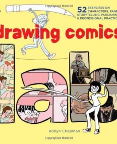 Drawing Comics Lab: 52 Exercises on Characters, Panels, Storytelling, Publishing & Professional Practices (Lab Series)