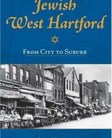 Jewish West Hartford: From City to Suburb