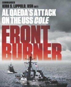 Front Burner: Al Qaeda's Attack on the USS Cole