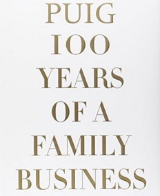 Puig, 100 Years of a Family Business