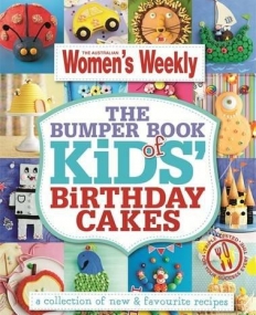 The Bumper Book of Kids' Birthday Cakes