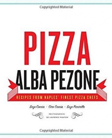 Pizza: Recipes from Naples' Finest Pizza Chefs