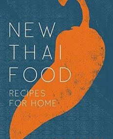 New Thai Food: Recipes for Home