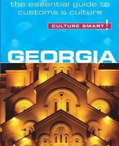 Georgia - Culture Smart!: The Essential Guide to Customs & Culture