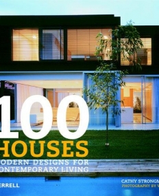 100 Houses: Modern Designs for Contemporary Living