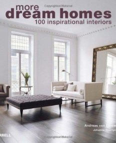 More Dream Homes: 100 Inspirational Interiors