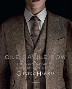 One Savile Row: The Invention of the English Gentleman