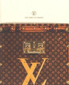 Louis Vuitton: The Spirit of Travel