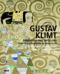 Gustav Klimt – Erwartung und Erfüllung | Expectation and Fulfillment