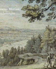 Matthäus Merian d.Ä. – Die Handzeichnungen