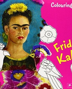 Frida Kahlo - Coloring Book